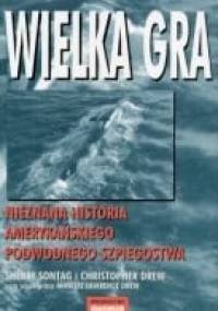 Wielka gra: Nieznana historia amerykańskiego podwodnego szpiegostwa - Sherry Sontag, Christopher Drew