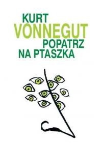Popatrz na ptaszka - Kurt Vonnegut