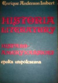 Historia literatury hispanoamerykańskiej - Enrique Anderson Imbert