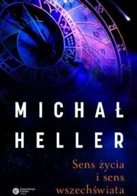 Sens życia i sens wszechświata - Michał Heller