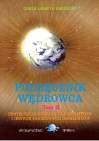 Podręcznik Wędrowca 2. Instrukcja Obsługi Dla Kosmitów I Innych Duchowych Odmieńców - Carla Rueckert