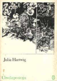 Chwila postoju - Julia Hartwig