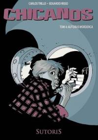 Chicanos, t.4: Autobus morderca - Eduardo Risso, Carlos Trillo