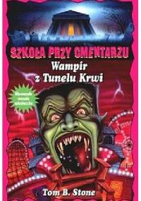 Wampir z Tunelu Krwi - Tom B. Stone