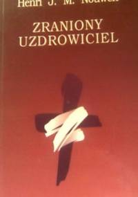 Zraniony uzdrowiciel - Henri J. M. Nouwen