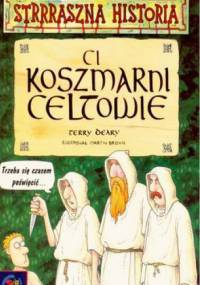 Ci koszmarni Celtowie - Terry Deary