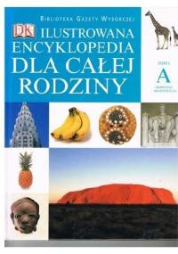Ilustrowana encyklopedia dla całej rodziny. Aborygeni - Architektura - praca zbiorowa