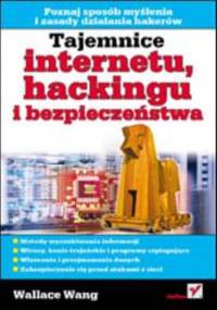 Tajemnice internetu, hackingu i bezpieczeństwa - Wang Wallace