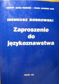 Zaproszenie do językoznawstwa - Ireneusz Bobrowski