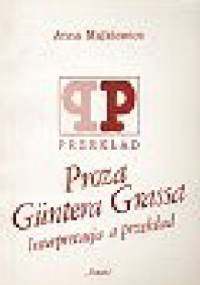 Proza Güntera Grassa. Interpretacja a przekład - Anna Majkiewicz