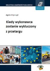 Kiedy wykonawca zostanie wykluczony z przetargu - Hryc-Ląd Agata