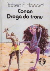 Conan: Droga do tronu - Robert E. Howard
