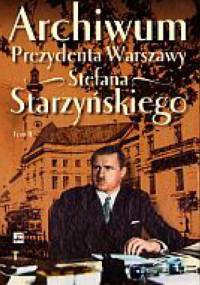 Archiwum Prezydenta Warszawy Stefana Starzyńskiego. Tom 2 - Marian Marek Drozdowski