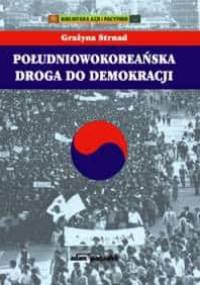 Południowokoreańska droga do demokracji - Grażyna Strnad