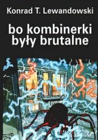 Bo kombinerki były brutalne - Konrad T. Lewandowski