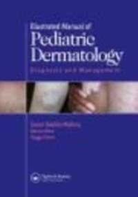 Illustrated Manual of Pediatric Dermatology - S. Mallory