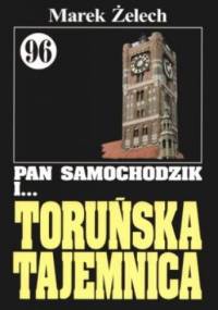 Pan Samochodzik i toruńska tajemnica - Marek Żelech