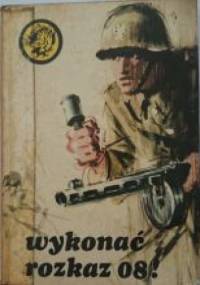 Wykonać rozkaz 08! - Jerzy Marciniak
