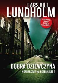 Dobra dziewczyna. Morderstwa na Ostermalmie - Lars Bill Lundholm