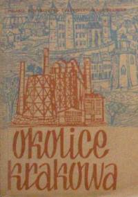 Okolice Krakowa: przewodnik turystyczny - Stanisław Pagaczewski