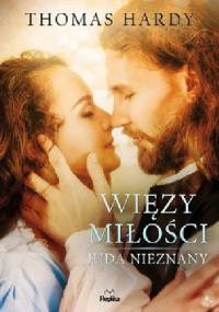 Więzy miłości. Juda nieznany - Thomas Hardy