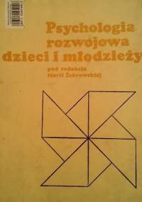 Psychologia rozwojowa dzieci i młodzieży - Maria Żebrowska