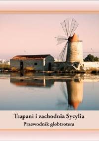 Trapani i zachodnia Sycylia. Przewodnik globtrotera - Agnieszka Ptaszyńska