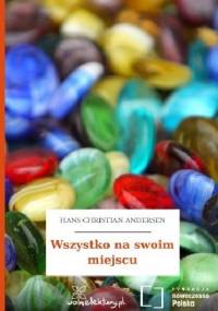 Wszystko na swoim miejscu - Hans Christian Andersen