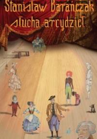 Stanisław Barańczak słucha arcydzieł - Stanisław Barańczak