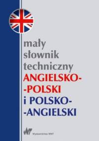 Mały słownik techniczny angielsko-polski i polsko-angielski - Teresa Jaworska, Ewa Romkowska