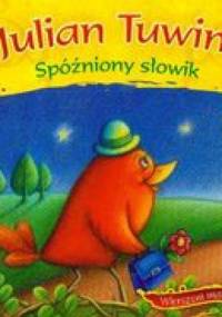 Spóźniony słowik - Julian Tuwim