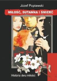Miłość, sutanna i śmierć - Józef Popławski
