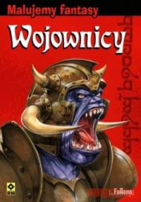 Wojownicy. Malujemy fantasy - Follen