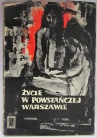 Życie w powstańczej Warszawie - Edward Serwański