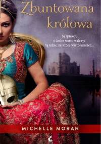 Zbuntowana królowa - Michelle Moran