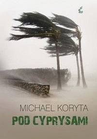 Pod cyprysami - Michael Koryta