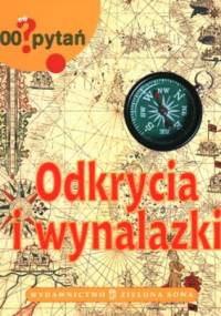 Odkrycia i wynalazki. 1000 pytań - praca zbiorowa