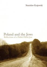 Poland and the Jews. Reflections of a Polish Polish Jew - Stanisław Krajewski