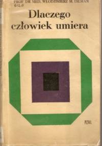 Dlaczego człowiek umiera - Włodzimierz M. Dilman
