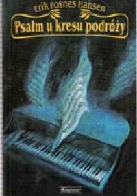 Psalm u kresu podróży - Erik Fosnes Hansen