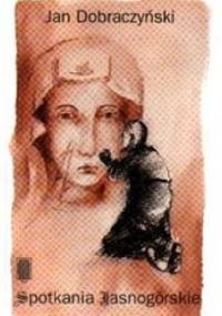 Spotkania Jasnogórskie - Jan Dobraczyński