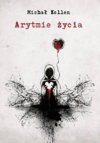 Arytmie życia - Michał Kellen