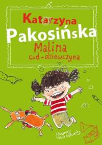Malina cud-dziewczyna - Katarzyna Pakosińska