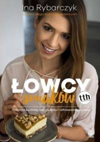 Łowcy smaków - Ina Rybarczyk