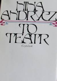 To teatr - Nina Andrycz