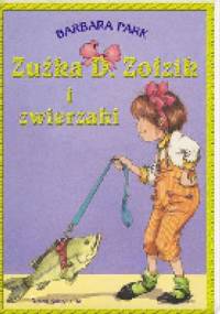 Zuźka D. Zołzik i zwierzaki - Barbara Park
