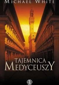 Tajemnica Medyceuszy - Michael White
