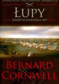 Łupy. Zdobycie Kopenhagi 1807 - Bernard Cornwell