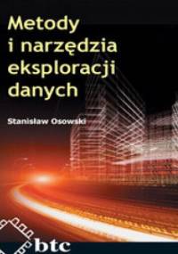 Metody i narzędzia eksploracji danych - Stanisław Osowski