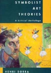 Symbolist Art Theories: A Critical Anthology - Henri Dora